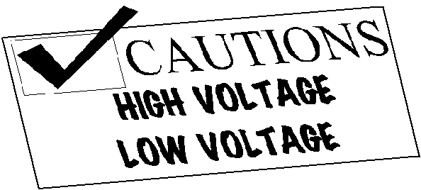 CAUTIONS -- High Voltage Low Voltage